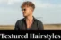 18 Textured Hairstyles For Men That Look Modern And Effortless